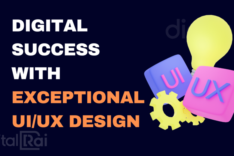 digital-rai-The-Importance-of-UI-UX-Design-in-Digital-Marketing